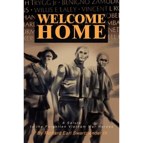 Welcome Home: A Salute to the Forgotten Vietnam War Heroes - Paperback