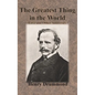 The Greatest Thing in the World: Love and Other Addresses - Hardcover