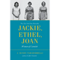 Jackie, Ethel, Joan - Paperback