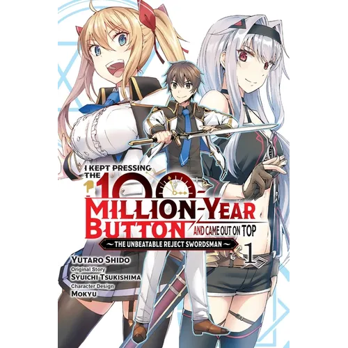 I Kept Pressing the 100-Million-Year Button and Came Out on Top, Vol. 1 (Manga) - Paperback