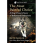The Most Painful Choice: A Dog Owner's Story of Behavioral Euthanasia - Paperback