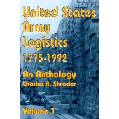 United States Army Logistics 1775-1992: An Anthology - Paperback