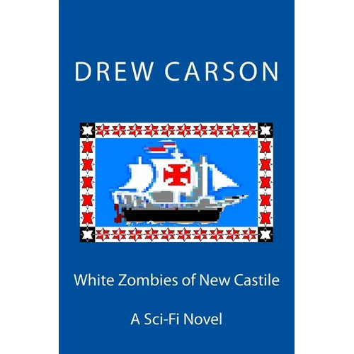 White Zombies of New Castile: A Sci-Fi Novel - Paperback