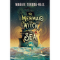The Mermaid, the Witch, and the Sea - Hardcover
