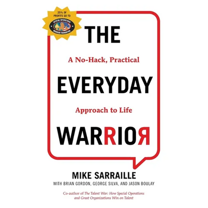 The Everyday Warrior: A No-Hack, Practical Approach to Life - Paperback