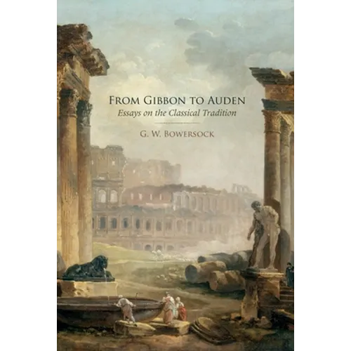 From Gibbon to Auden: Essays on the Classical Tradition - Paperback