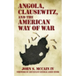 Angola, Clausewitz, and the American Way of War - Paperback