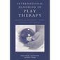 International Handbook of Play Therapy: Advances in Assessment, Theory, Research and Practice - Paperback
