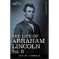 The Life of Abraham Lincoln: Vol. II: Drawn from Original Sources and Containing Many Speeches, Letters and Telegrams - Paperback