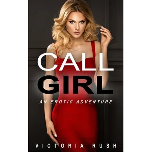 Call Girl: An Erotic Adventure - Paperback