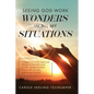 Seeing God Work Wonders In All My Situations: I Stepped Out on the Water and Learned to Trust His Word, Let Him Change My Heart, Lean on His Strength, - Paperback