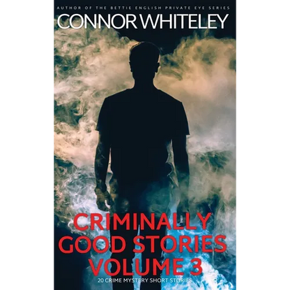 Criminally Good Stories Volume 3: 20 Crime Mystery Short Stories - Hardcover