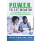 P.O.W.E.R. to Get Wealth!: Faith & Finance Strategy for the African-American Community - Paperback