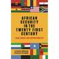 African security in the twenty-first century: Challenges and opportunities - Paperback