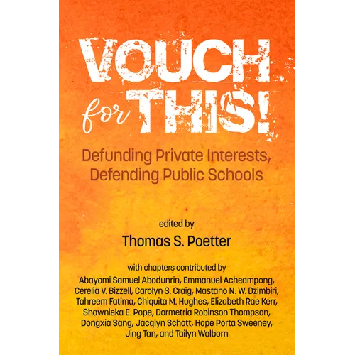 Vouch for This!: Defunding Private Interests, Defending Public Schools - Paperback