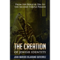 The Creation of Jewish Identity: From the Biblical Era to the Second Temple Period - Paperback