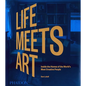 Life Meets Art: Inside the Homes of the World's Most Creative People - Hardcover
