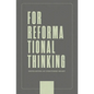 For Reformational Thinking: Developing an Undivided Heart: Developing an Undivided Heart - Paperback
