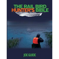 Rail Bird Hunter's Bible - Paperback