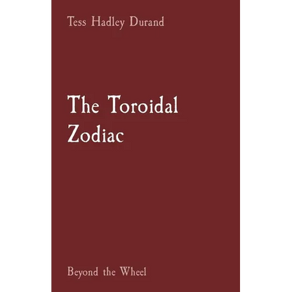 The Toroidal Zodiac: Beyond the Wheel - Paperback