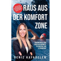 Raus aus der Komfortzone: Erkenntnisse fürs Leben aus Business, Psychologie und Sport - Paperback