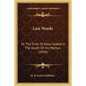 Last Words: Or The Truth Of Jesus Sealed In The Death Of His Martyrs (1834) - Paperback