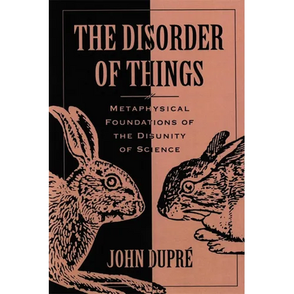 The Disorder of Things: Metaphysical Foundations of the Disunity of Science - Paperback