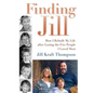 Finding Jill: How I Rebuilt My Life after Losing the Five People I Loved Most - Paperback