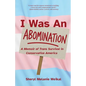 I Was an Abomination: A Story of Trans Survival in Conservative America - Paperback