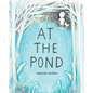 At the Pond - Hardcover