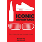 Iconic Advantage: Don't Chase the New, Innovate the Old - Hardcover