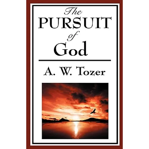 The Pursuit of God (a Christian Classic) - Hardcover