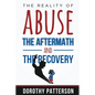 The Reality of Abuse, the Aftermath and the Recovery: Raw But Real Truth - Paperback