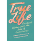True Life: Practical Wisdom from the Book of Ecclesiastes - Paperback