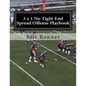 3 x 1 No Tight End Spread Offense Playbook - Paperback