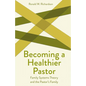 Becoming a Healthier Pastor - Paperback