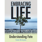 Embracing Life: Understanding Fate - Paperback