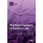 The New Frontiers of Fashion Law - Hardcover
