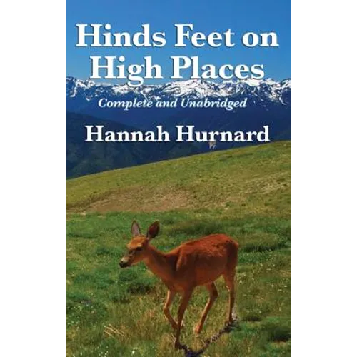 Hinds Feet on High Places Complete and Unabridged by Hannah Hurnard - Hardcover
