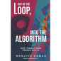 Out of the Loop, Into the Algorithm: How I Finally Made Friends with AI - Paperback
