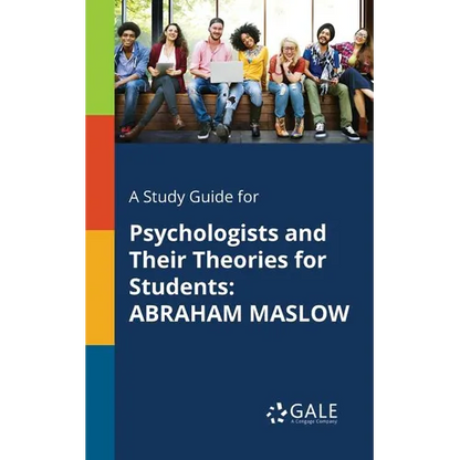 A Study Guide for Psychologists and Their Theories for Students: Abraham Maslow - Paperback