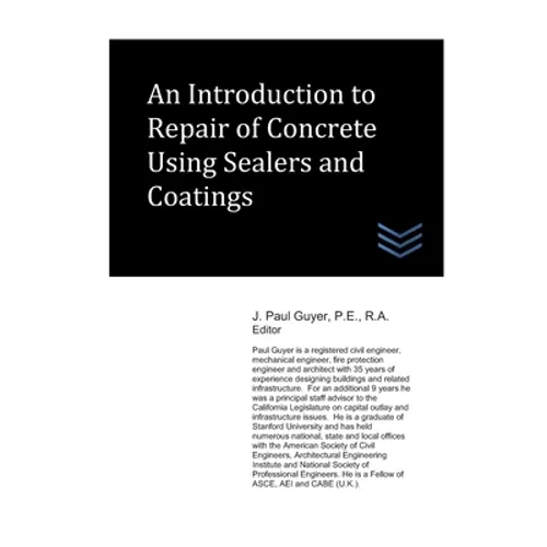 An Introduction to Repair of Concrete Using Sealers and Coatings - Paperback