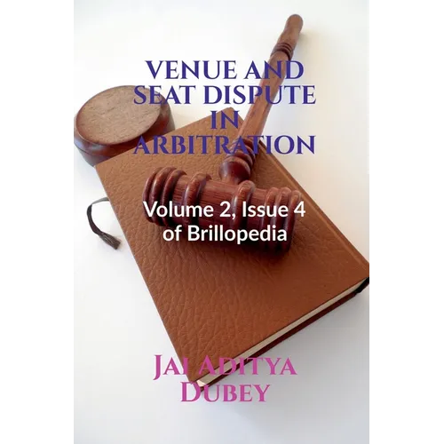 Venue and Seat Dispute in Arbitration - Paperback