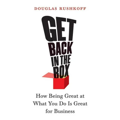 Get Back in the Box: How Being Great at What You Do Is Great for Business - Paperback