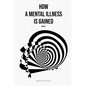 How a Mental Illness is Gained Part III - Paperback
