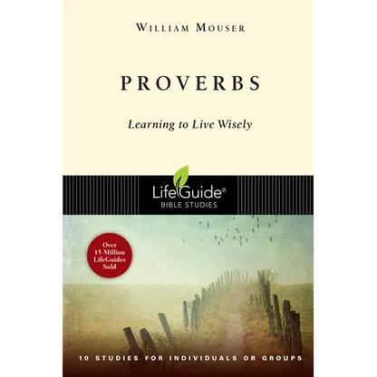 Proverbs: Learning to Live Wisely - Paperback