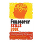 The Philosophy Skills Book: Exercises in Philosophical Thinking, Reading, and Writing - Paperback