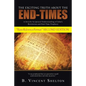 The Exciting Truth about the End-Times: A Strictly Scriptural Understanding of John's Revelation and End-Time Prophecy - Paperback