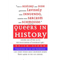 Queers in History Volume One of Two (A-K): The Encyclopedia of Historical LGBT+ - Paperback