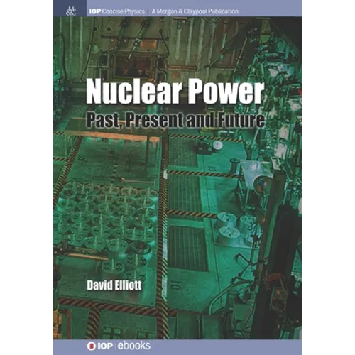 Nuclear Power: Past, Present and Future - Hardcover
